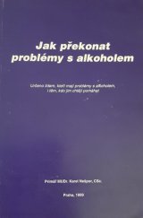 kniha Jak překonat problémy s alkoholem, Sportpropag pro Ministerstvo zdravotnictví ČR 1999