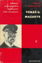 kniha Tomáš G. Masaryk [studie s ukázkami z Masarykových spisů], Melantrich 1968