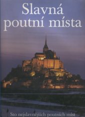 kniha Slavná poutní místa sto nejslavnějších poutních míst v Evropě, Grafoprint-Neubert 1997