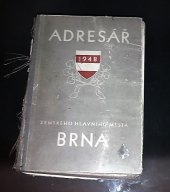 kniha Adresář zemského hlavního města Brna Adresář je zpracován podle úředních podkladů a vlastního šetření nakladatelství, Akciová moravská knihtiskárna Polygrafie 1948