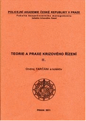 kniha Teorie a praxe krizového řízení II., Policejní akademie České republiky v Praze 2011