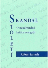 kniha Skandál století o neudržitelné kritice evangelií, Matice Cyrillo-Methodějská 2005