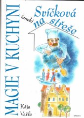 kniha Magie v kuchyni, aneb, Svíčková na střeše, Otakar II. 2000