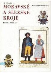 kniha Moravské a slezské kroje kvaše z roku 1814 = Mährische und Schlesische Volkstrachten : Guaschen aus dem Jahre 1814, Moravské zemské museum 2000