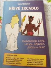 kniha Křivé zrcadlo humoristická kniha o lásce, dějinách, zločinu a pekle, Futura 2003