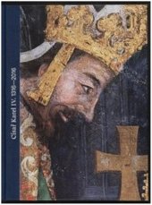 kniha Císař Karel IV. 1316–2016 první česko-bavorská zemská výstava, Národní galerie v Praze 2017