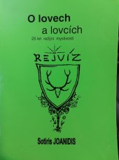 kniha O lovech a lovcích 25 let režijní myslivosti, Sotiris Joanidis 1999