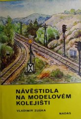 kniha Návěstidla na modelovém kolejišti, Nadas 1976