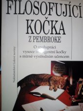 kniha Filosofující kočka z Pembroke o spolupráci vysoce inteligentní kočky s mírně výstředním učencem, Lidové noviny 1994