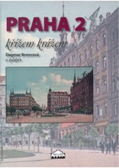 kniha Praha 2 křížem krážem, Milpo media 2007