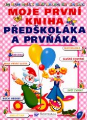kniha Moje první kniha předškoláka a prvňáka, Svojtka & Co. 2006