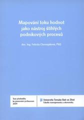 kniha Mapování toku hodnot jako nástroj štíhlých podnikových procesů = Value stream mapping as a tool of lean enterprise processes : teze přednášky ke jmenováním profesorem, Univerzita Tomáše Bati 2009