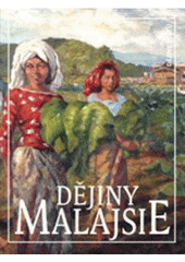 kniha Dějiny Malajsie, Singapuru a Bruneje, Nakladatelství Lidové noviny 2009
