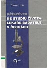 kniha Příspěvek ke studiu života lékaře-badatele v Čechách, Galén 2004
