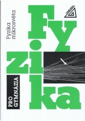 kniha Fyzika pro gymnázia Fyzika mikrosvěta - fyzika mikrosvěta, Prometheus 1994