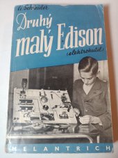 kniha Druhý Malý Edison (Elektrokutil) = [Der zweite kleine Edison : der Elektrobastler] : druhá řada praktických návodů na stavbu elektrických přístrojů, Melantrich 1943