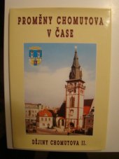 kniha Dějiny Chomutova. II, - Proměny Chomutova v čase, Okresní muzeum 1998