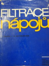 kniha Filtrace nápojů Učeb. pomůcka žákům prům. škol s potrav. zaměřením a studentům fak. potrav. technologie, SNTL 1966