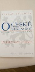 kniha O české státnosti 1/ Český stát a Němci, Karolinum  2004
