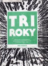 kniha Tři roky [Díl II, - Události od svolání Prozatímního národního shromáždění v květnu 1946 do druhého výročí osvobození Prahy v květnu 1947] - přehledy a dokumenty k československé politice v letech 1945 až 1948., Melantrich 1991