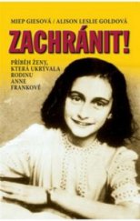 kniha Zachránit! příběh ženy, která ukrývala rodinu Anne Frankové, Leda 2010