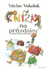 kniha Knížka na prázdniny Za dobré i špatné vysvědčení, Garamond 2015