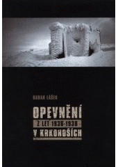 kniha Opevnění z let 1936-1938 v Krkonoších, Radan Lášek - Codyprint 2001