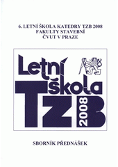 kniha Sborník přednášek 6. letní školy TZB 2008 17.-19. září 2008, Penzion Vltavín, Zduchovice, Společnost pro techniku prostředí 2008