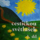 kniha Cestičkou světlušek. 1. díl, - Nováčkovská zkouška, Junák - svaz skautů a skautek ČR 2003