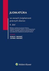kniha Judikatúra vo veciach (ne)platnosti právnych úkonov II. diel, Wolters Kluwer 2018