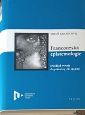 kniha Francouzská epistemologie Přehled vývoje do poloviny 20. století, Západočeská univerzita v Plzni 2013