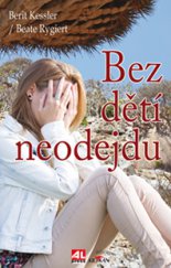 kniha Bez dětí neodejdu, Alpress 2015