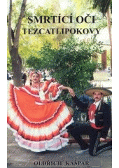 kniha Smrtící oči Tezcatlipokovy, Kora 2001