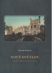 kniha Nový Světlov osudy zámku a jeho držitelů, Město Bojkovice 2009