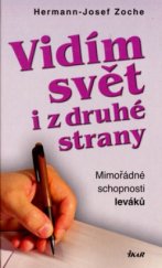 kniha Vidím svět i z druhé strany mimořádné schopnosti leváků, Ikar 2006