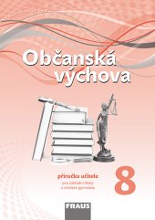 kniha Občanská výchova 8 pro ZŠ a VG (nová generace) - příručka učitele, Fraus 2013