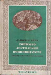 kniha Topičovo australské dobrodružství příhody českého lovce ptakopysků, Melantrich 1939