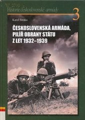 kniha Československá armáda, pilíř obrany státu z let 1932-1939, Ministerstvo obrany 2007