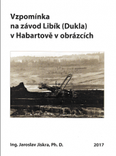 kniha Vzpomínka na závod Libík (Dukla) v Habartově v obrázcích, s.n. 2017