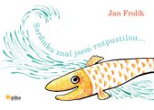 kniha Sardinku znal jsem rozpustilou, Epika 2013