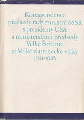 kniha Korespondence předsedy rady ministrů SSSR s prezidenty USA a ministerskými předsedy Velké Británie za Velké vlastenecké války 1941-1945, Svoboda 1981