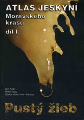 kniha Atlas jeskyní Moravského krasu. Díl I., - Pustý žleb, Muzeum Blansko 1997