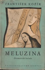 kniha Meluzina Dramatická balada [o 7 obrazech s mezihrou], Českomoravský Kompas 1943