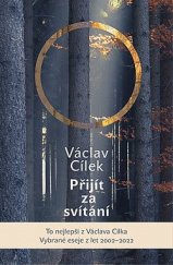 kniha Přijít za svítání Vybrané eseje z let 2002–2022, Dokořán 2022