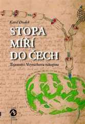 kniha Stopa míří do Čech Tajemství Voynichova rukopisu, Machart 2016
