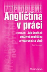 kniha Angličtina v práci jak úspěšně používat angličtinu a vyvarovat se chyb, Grada 2006