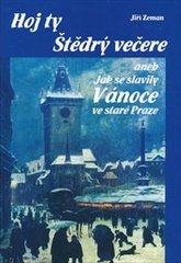 kniha Hoj ty Štědrý večere, aneb, Jak se slavily Vánoce ve staré Praze, Akcent 2007