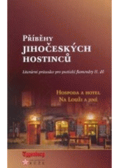 kniha Příběhy jihočeských hostinců 1. literární průvodce pro poetické flamendry, Růže 2005