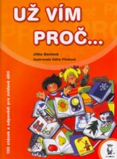 kniha Už vím proč-- [100 otázek a odpovědí pro zvídavé děti], Axióma 2005