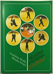 kniha Tělesná výchova a zdraví zdravotně orientované pojetí tělesné výchovy pro 1. stupeň ZŠ, Hanex 1997